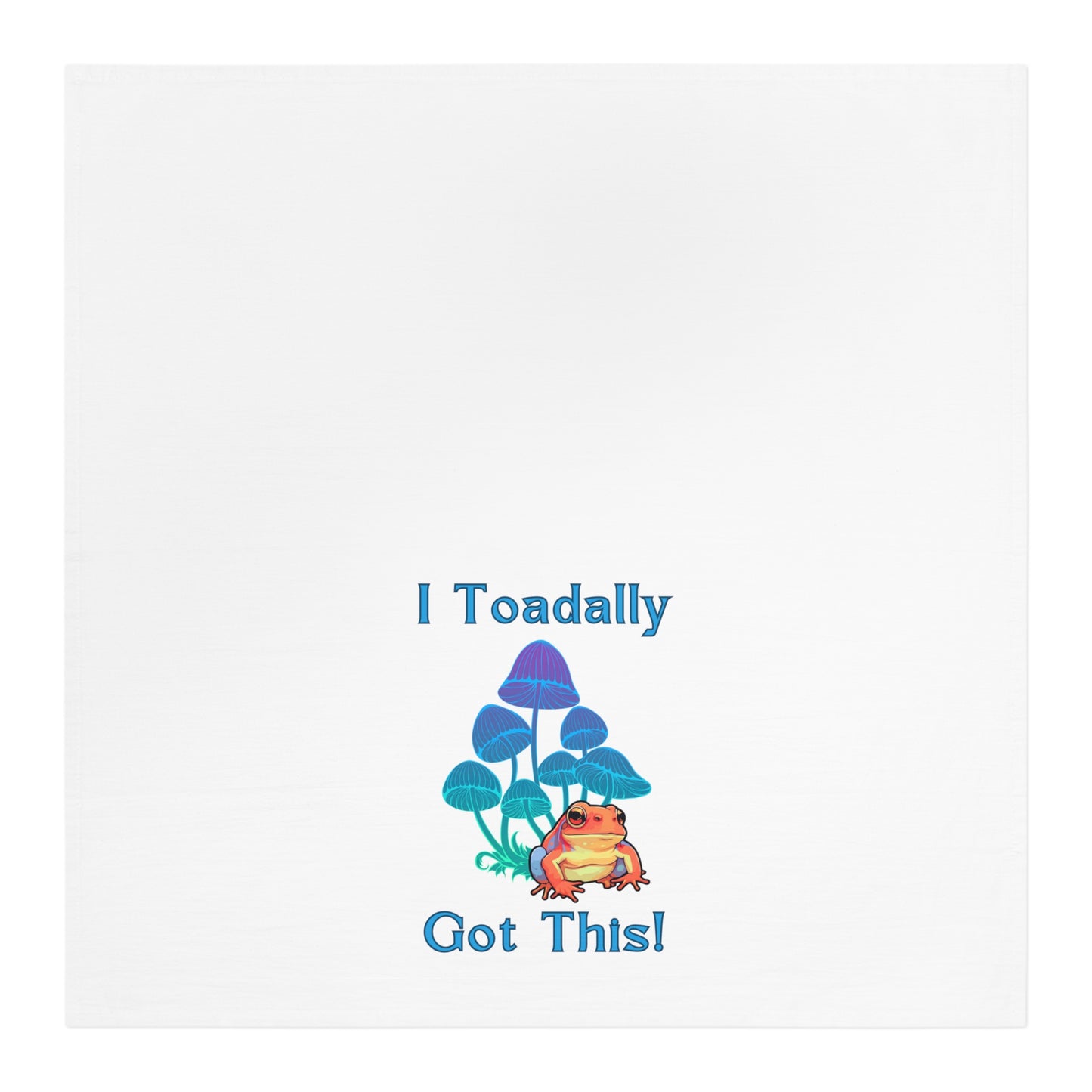 Toadally Got This- Tea Towel