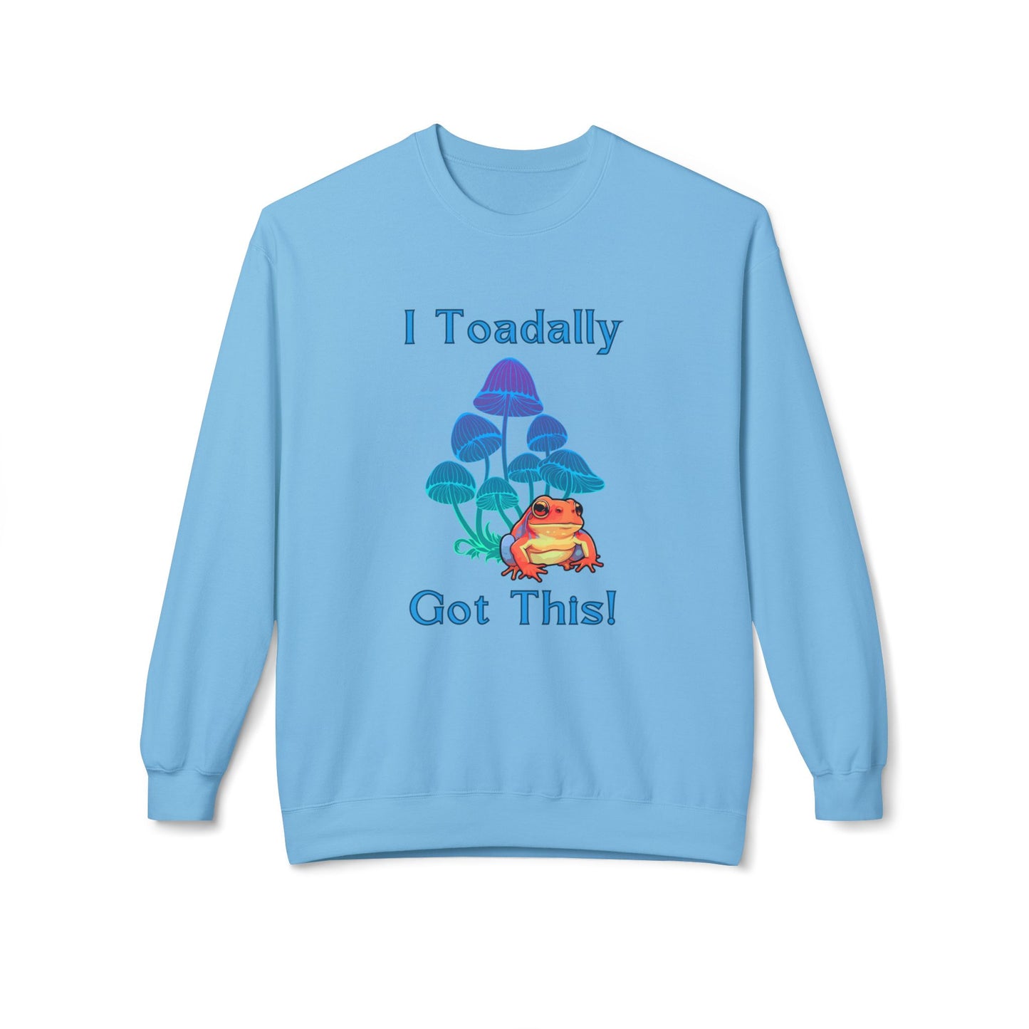 Toadally Got This - Adult Unisex Sweatshirt