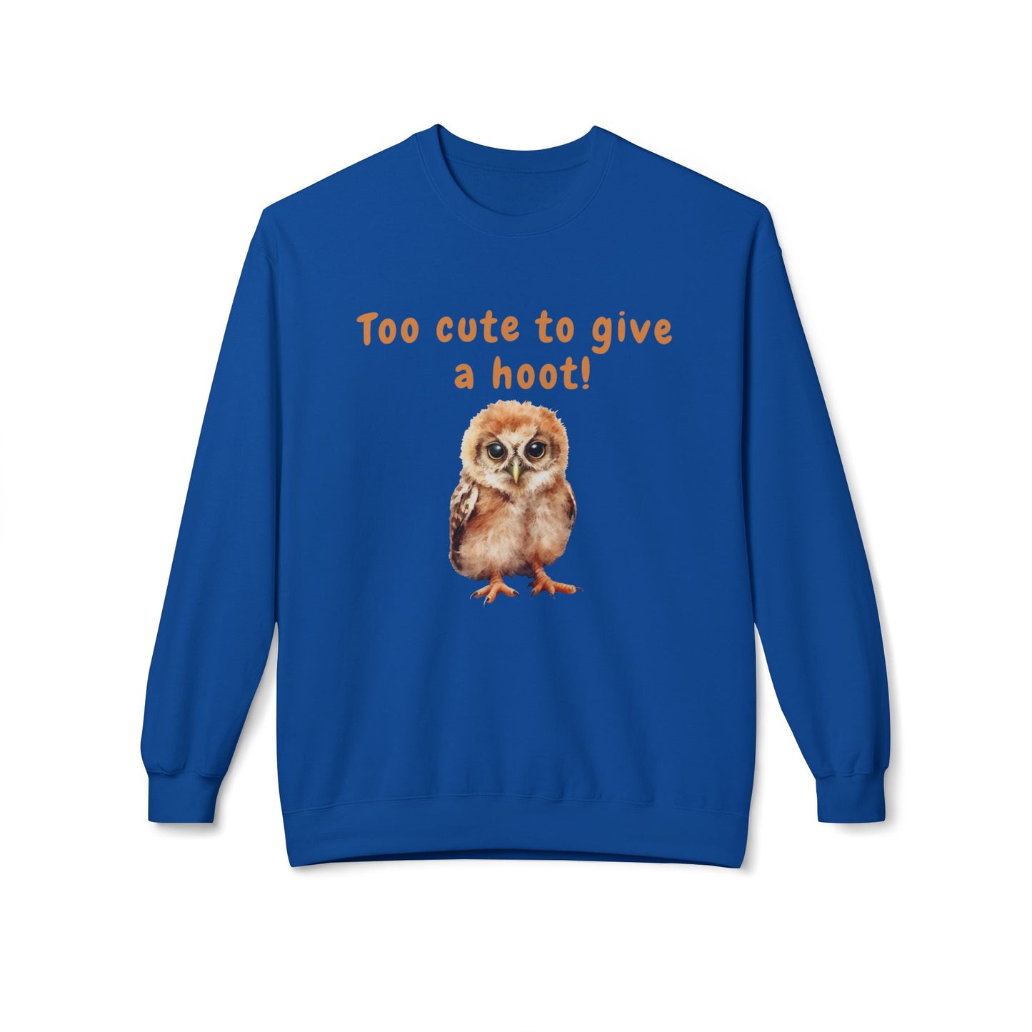 Too Cute to Give a Hoot - Adult Unisex Sweatshirt