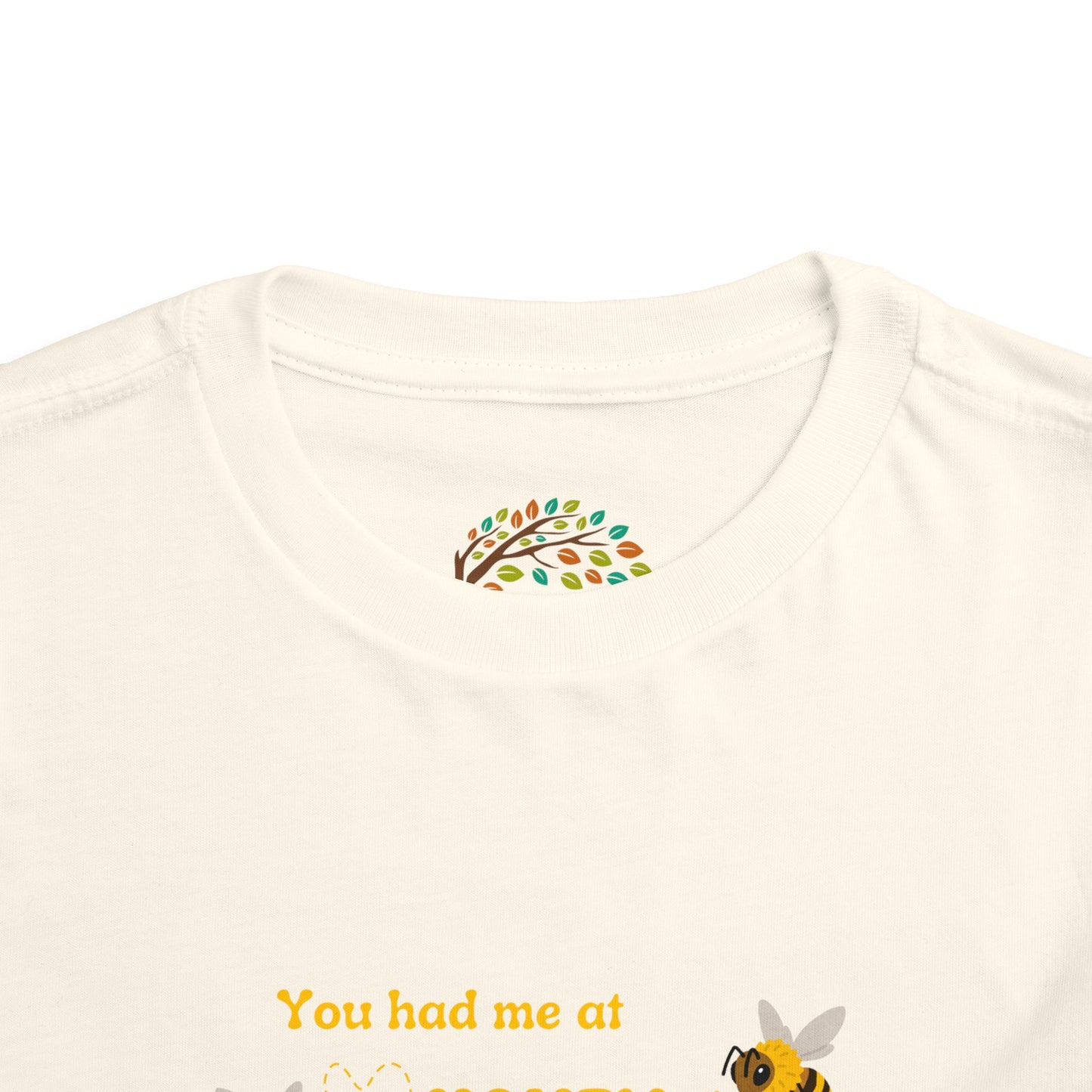 You Had Me At Honey - Toddler Short Sleeve Tee