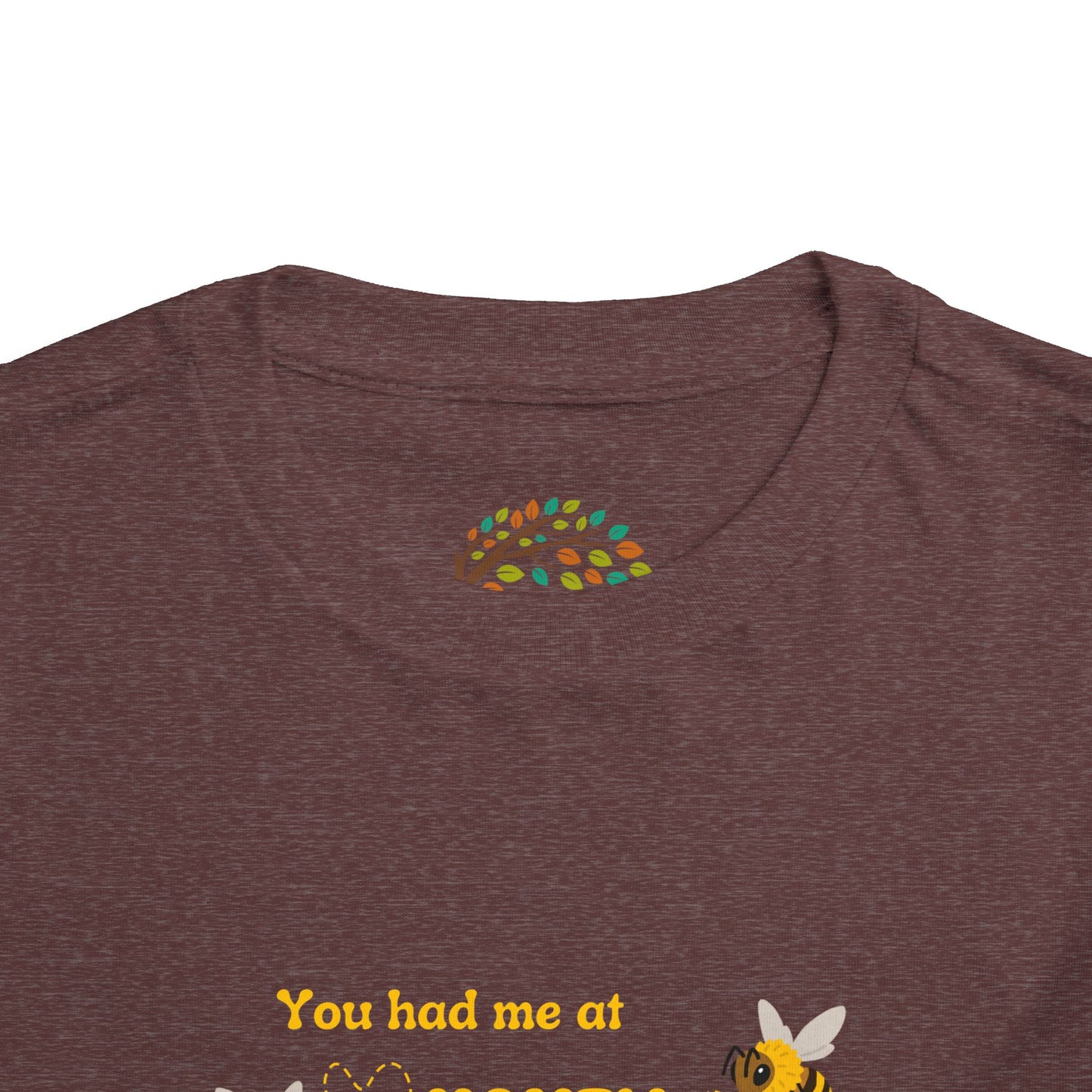 You Had Me At Honey - Toddler Short Sleeve Tee