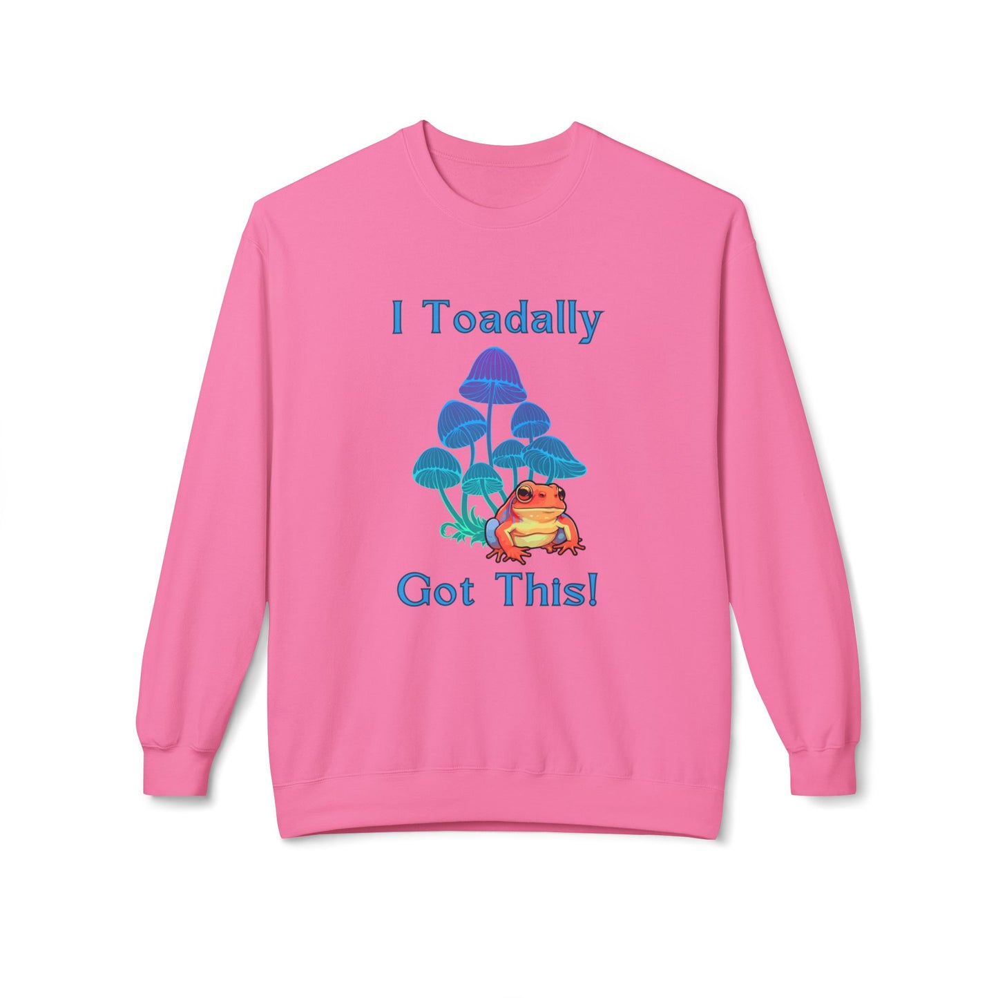 Toadally Got This - Adult Unisex Sweatshirt