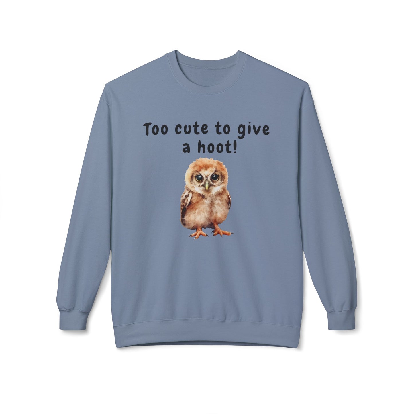 Too Cute to Give a Hoot - Adult Unisex Sweatshirt