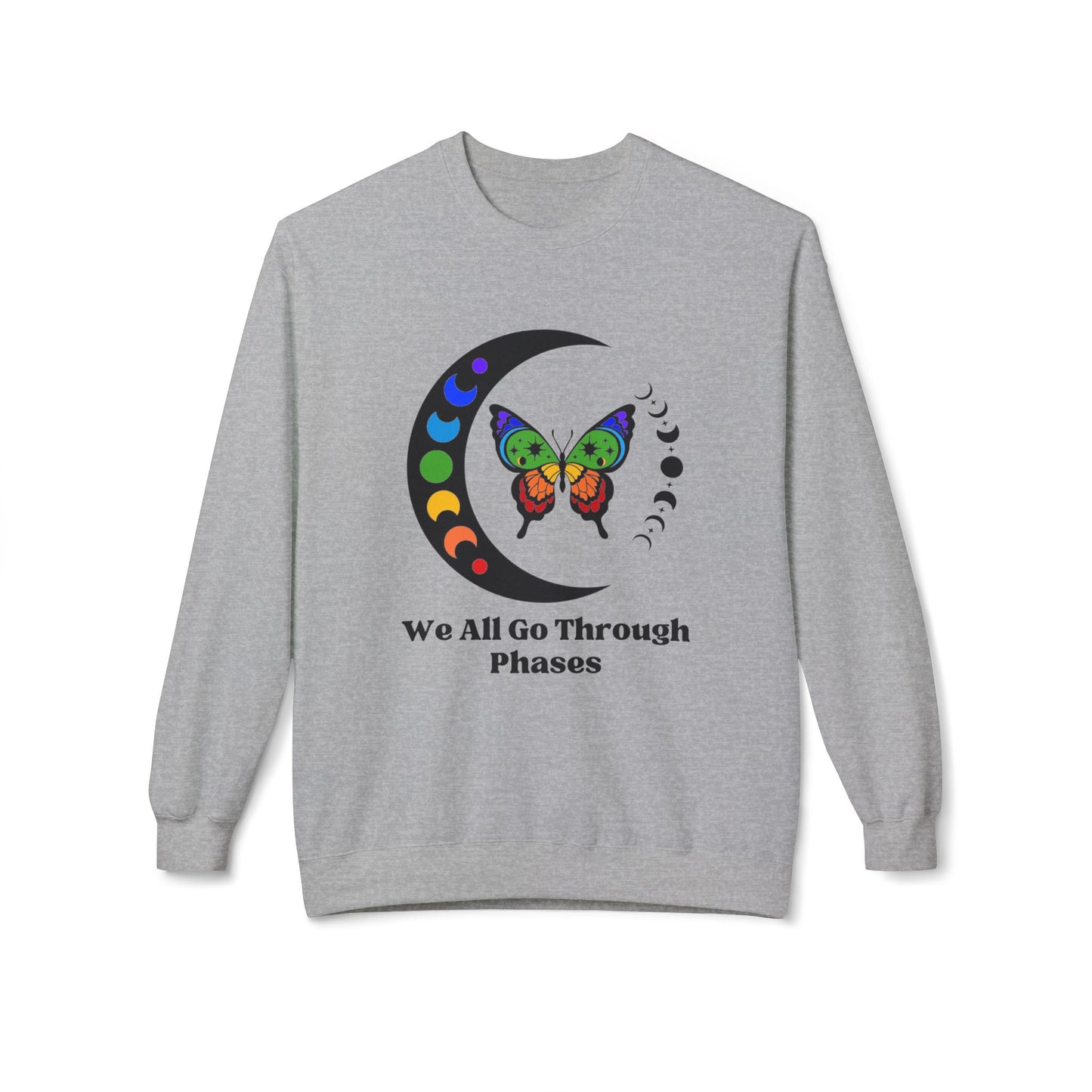 We All Go Through Phases - Adult Unisex Sweatshirt