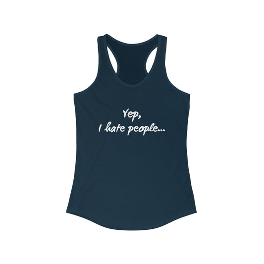 Yep, I Hate People - Racerback Tank