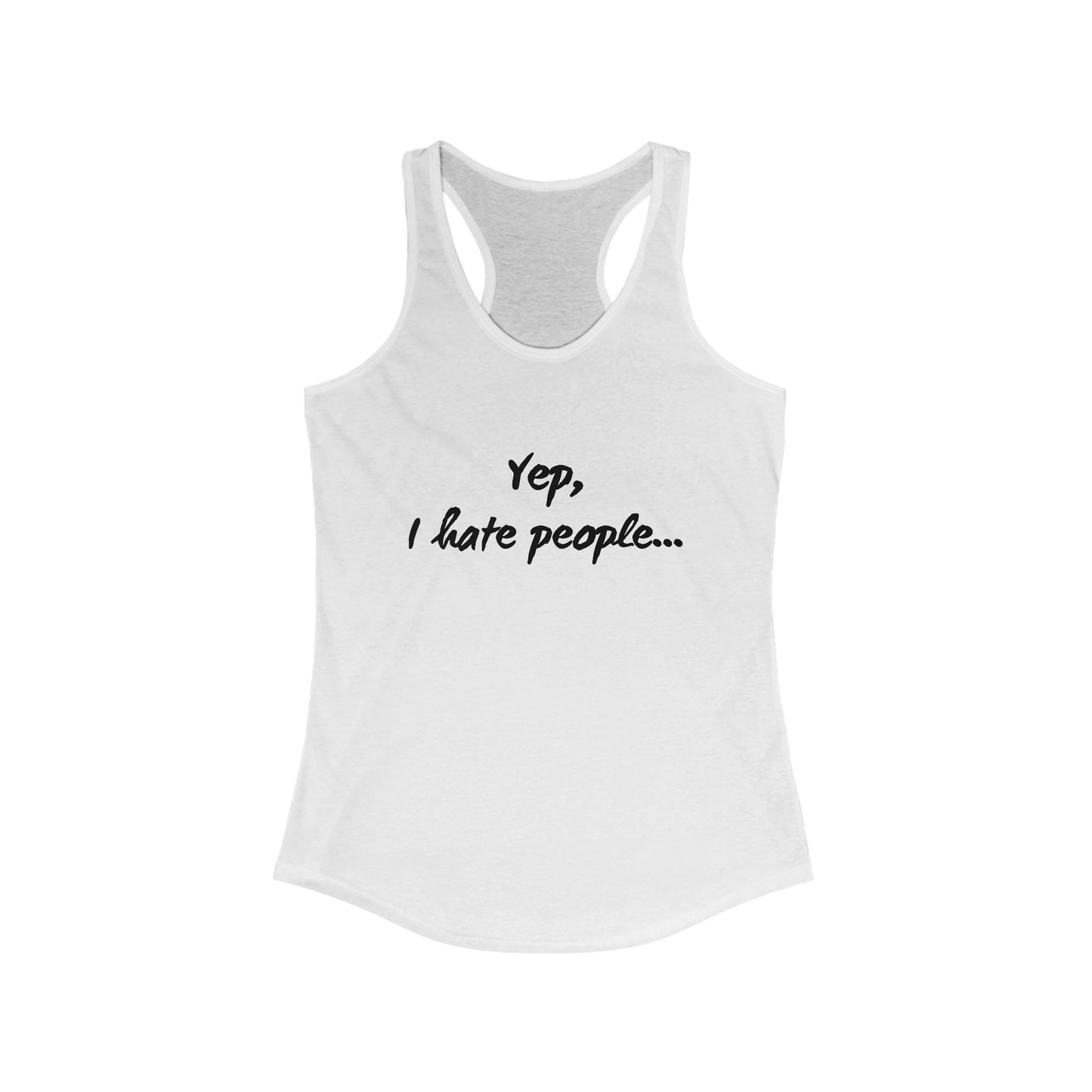 Yep, I Hate People - Racerback Tank