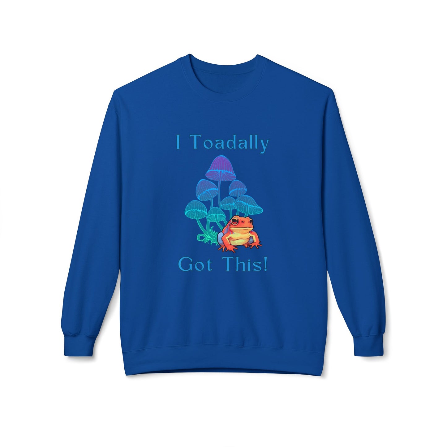 Toadally Got This - Adult Unisex Sweatshirt