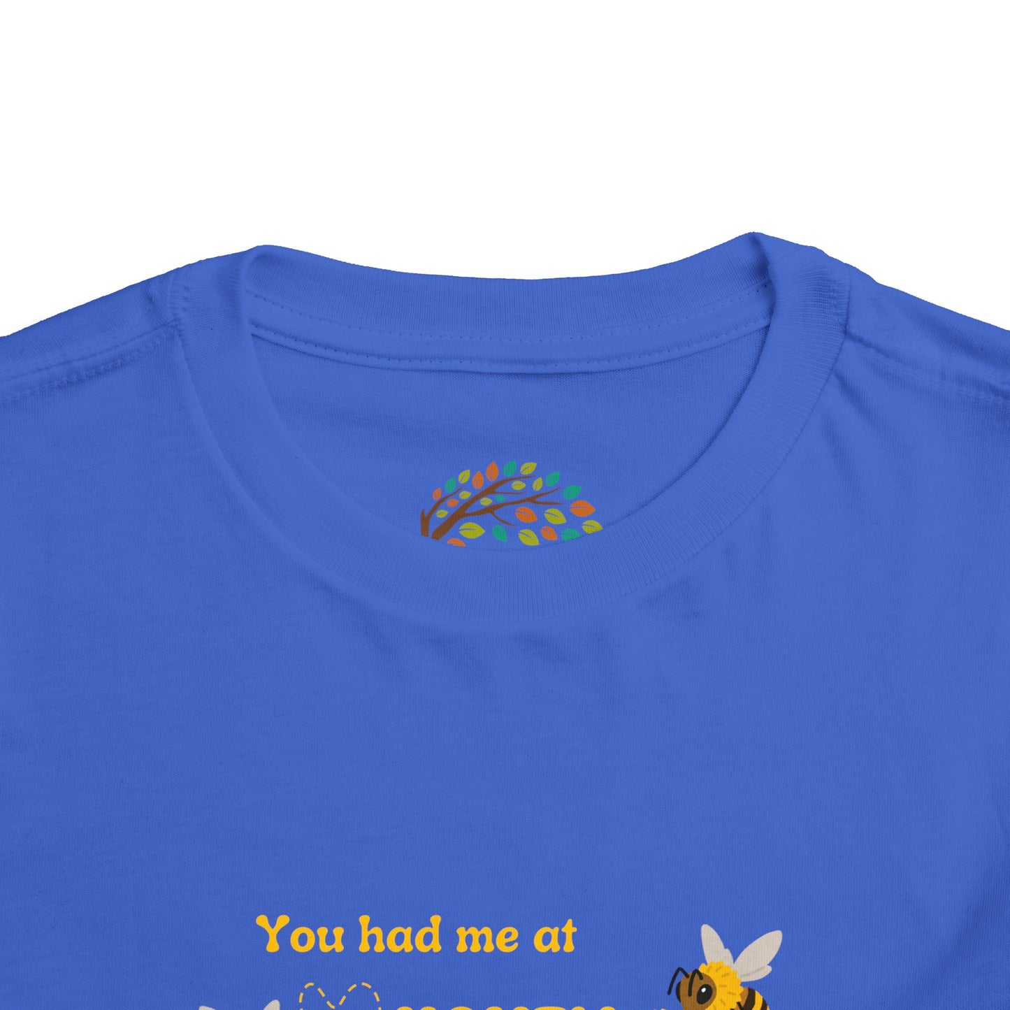 You Had Me At Honey - Toddler Short Sleeve Tee