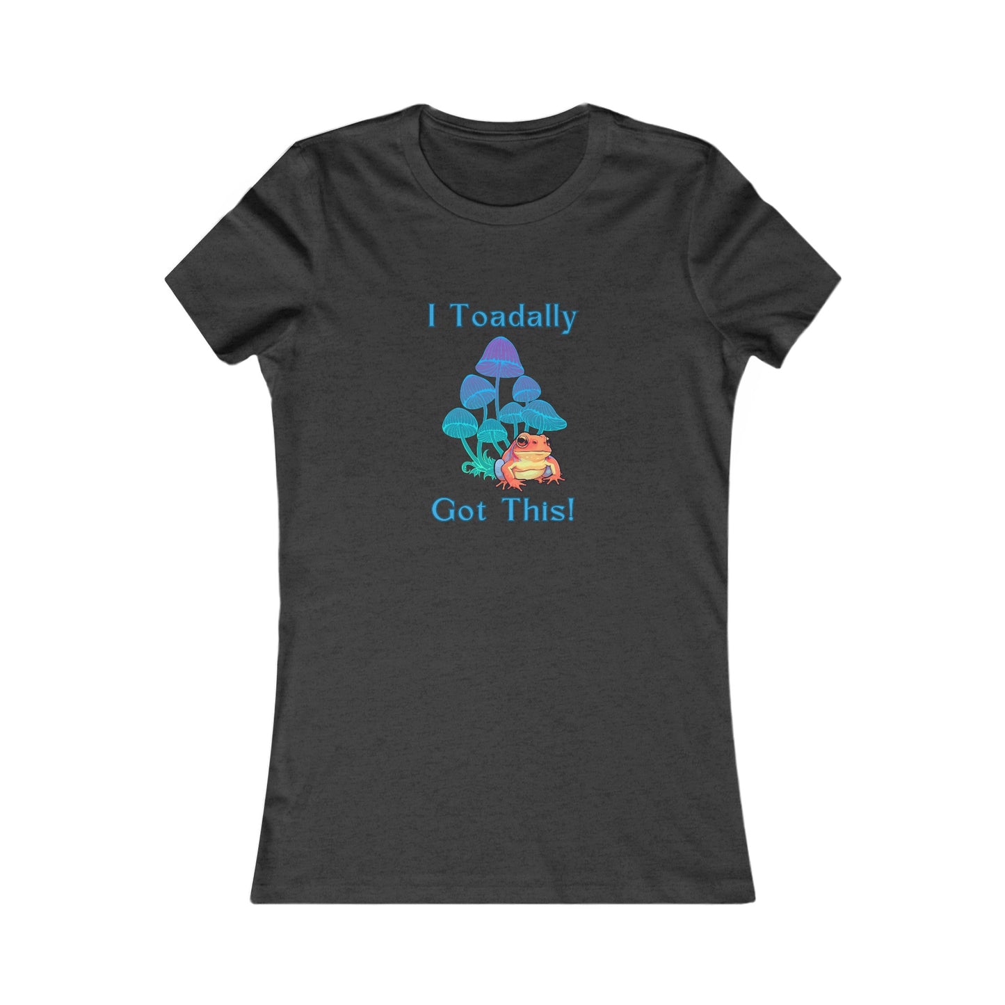 Toadally Got This - Women's Tee