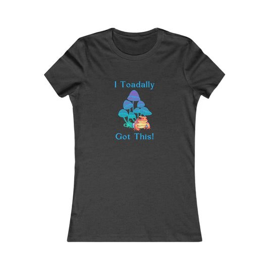 Toadally Got This - Women's Tee