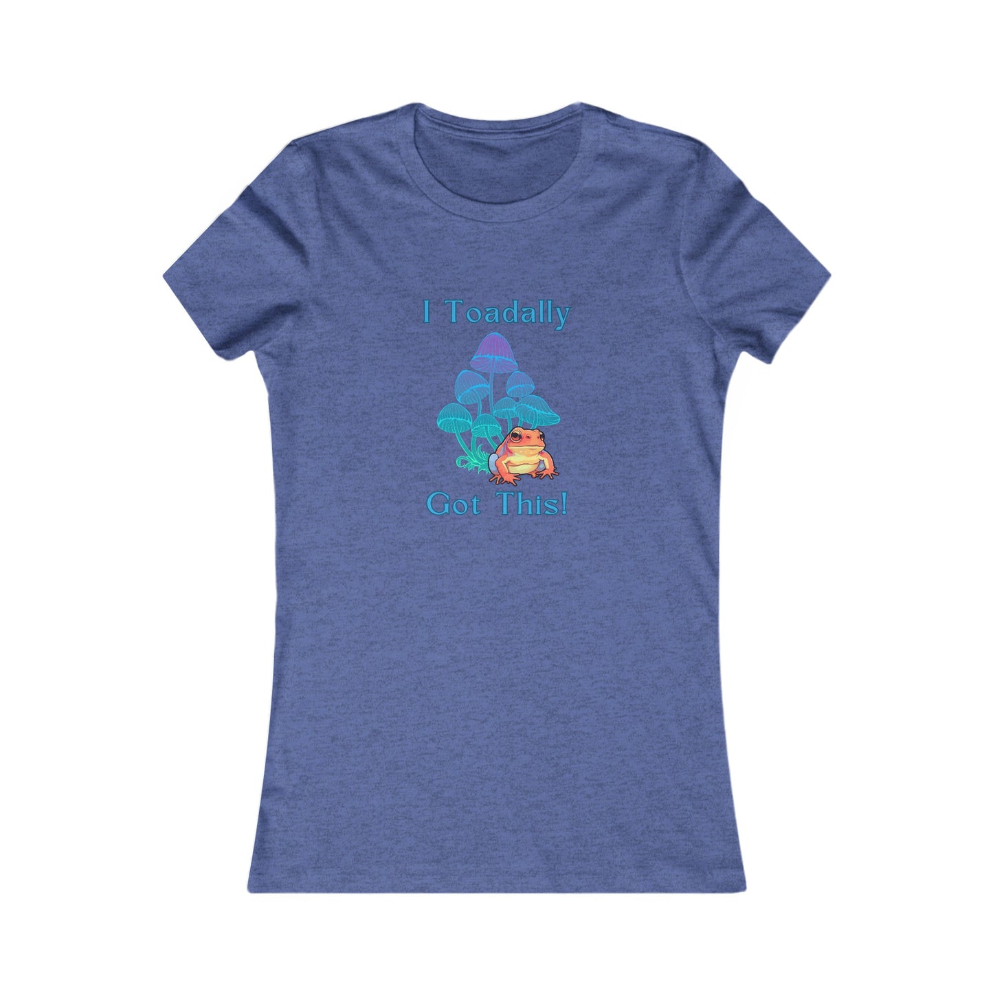 Toadally Got This - Women's Tee