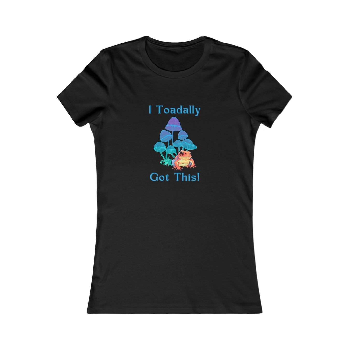 Toadally Got This - Women's Tee