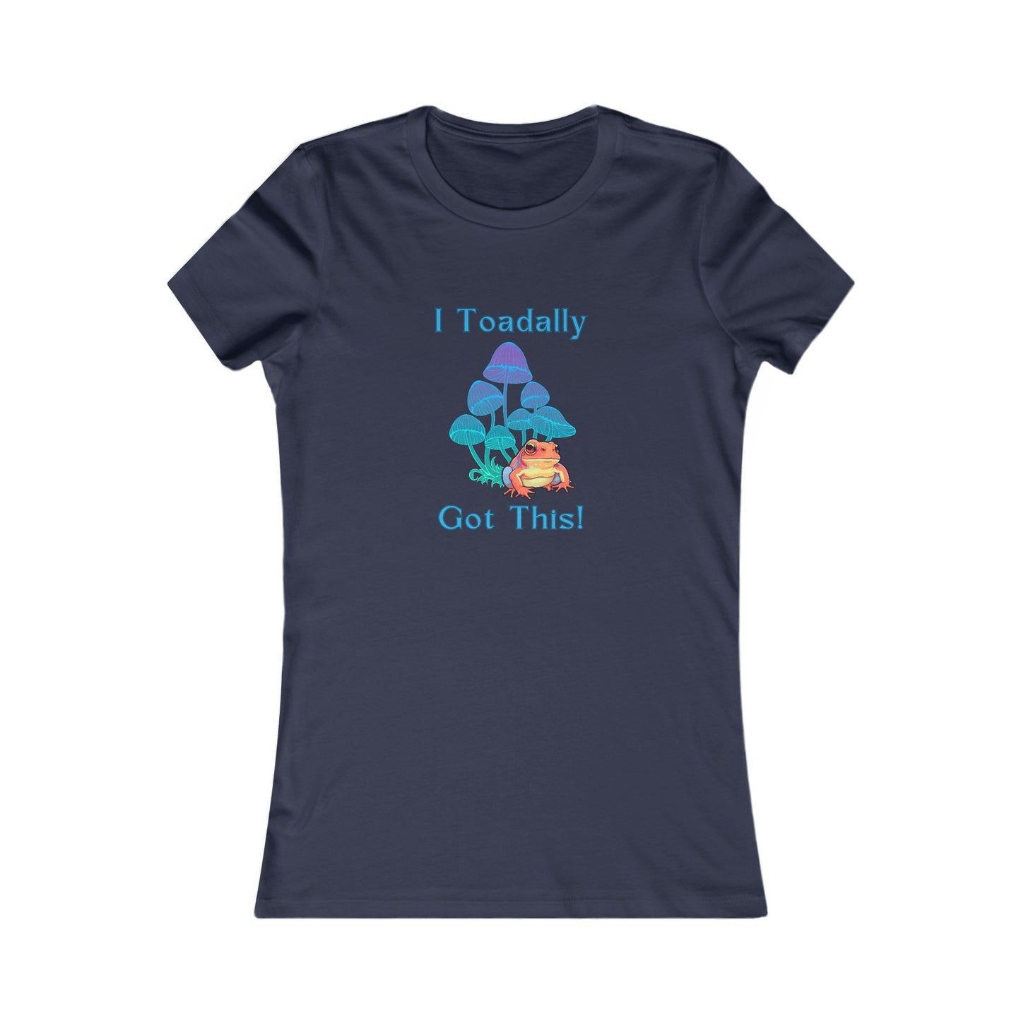 Toadally Got This - Women's Tee