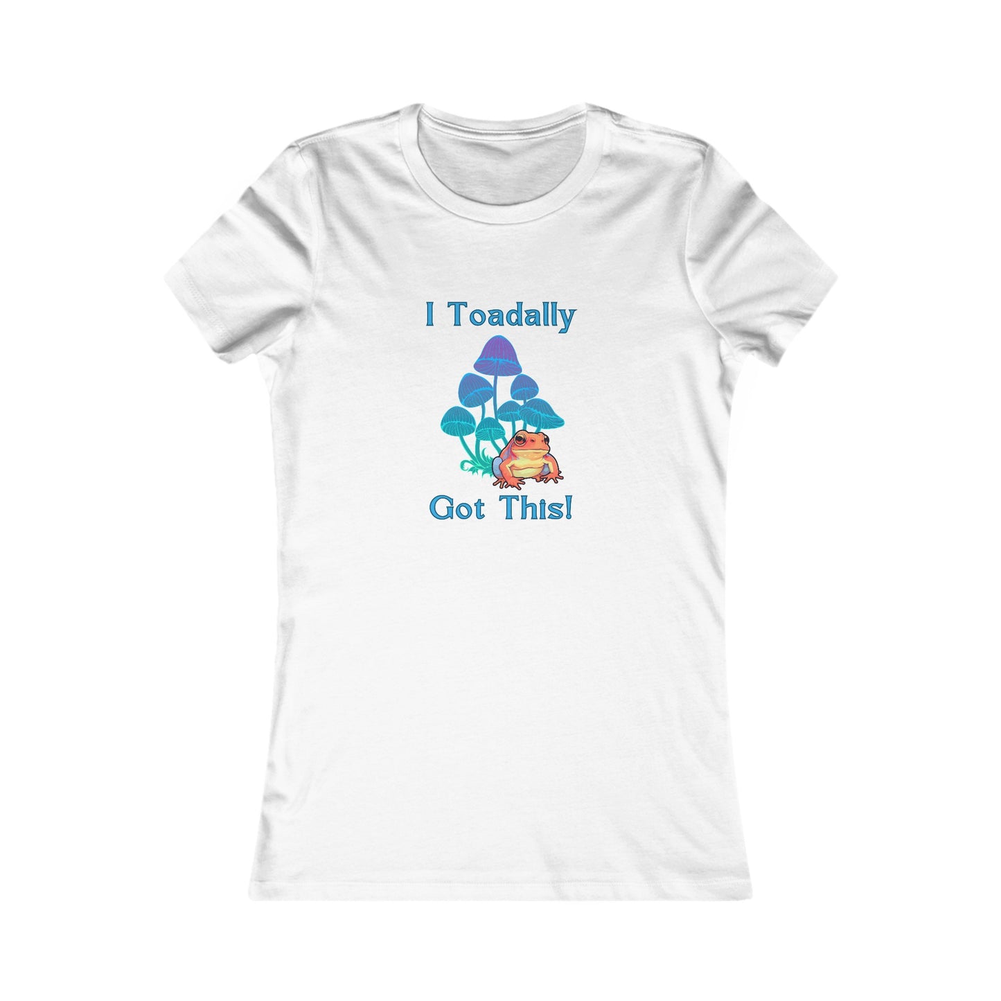 Toadally Got This - Women's Tee