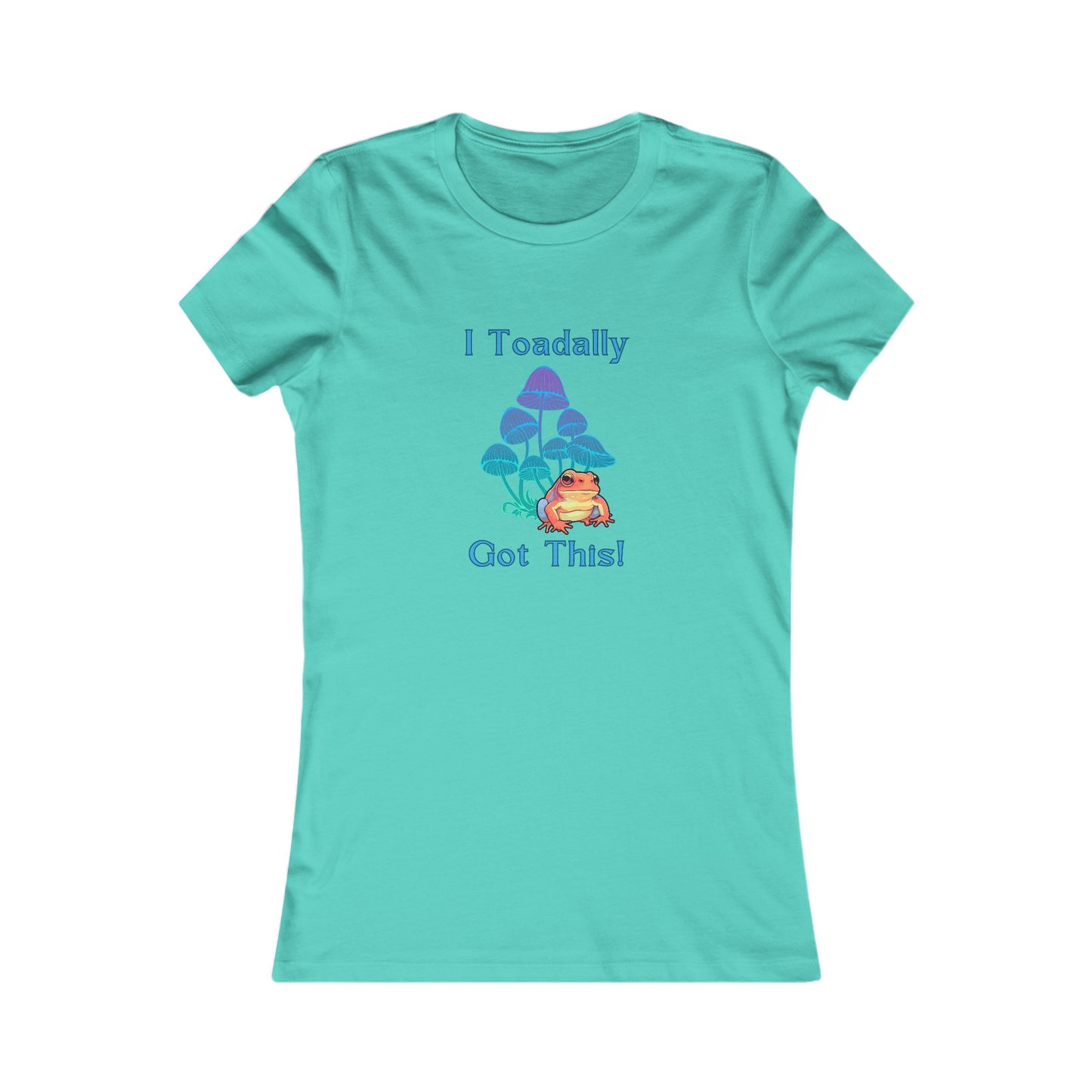 Toadally Got This - Women's Tee