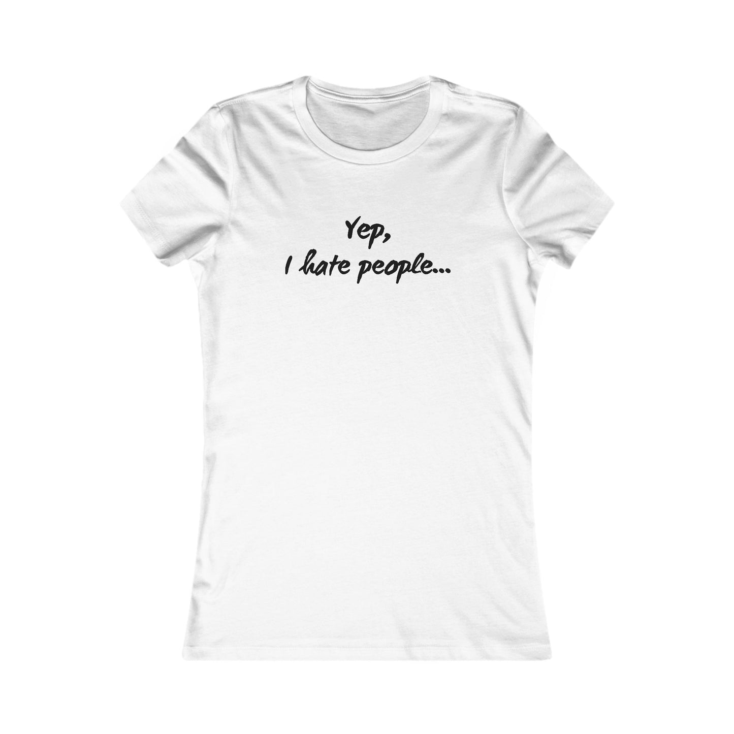 Yep, I Hate People - Women's Tee