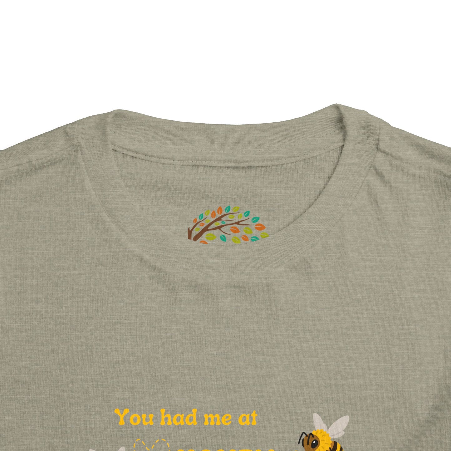 You Had Me At Honey - Toddler Short Sleeve Tee