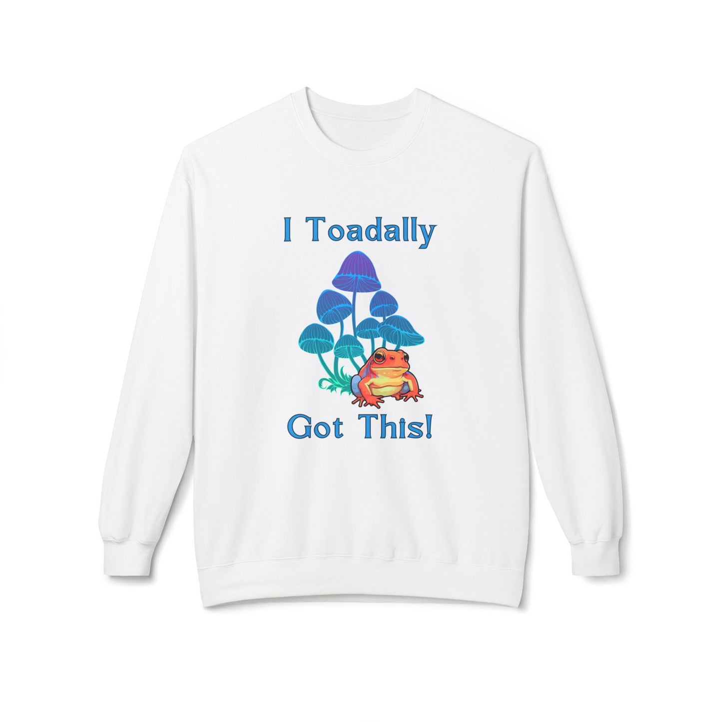 Toadally Got This - Adult Unisex Sweatshirt