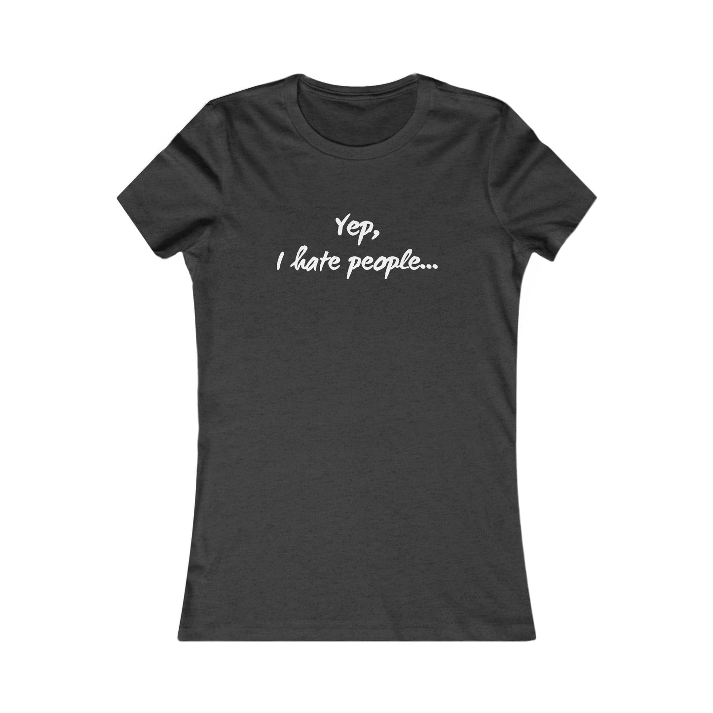 Yep, I Hate People - Women's Tee