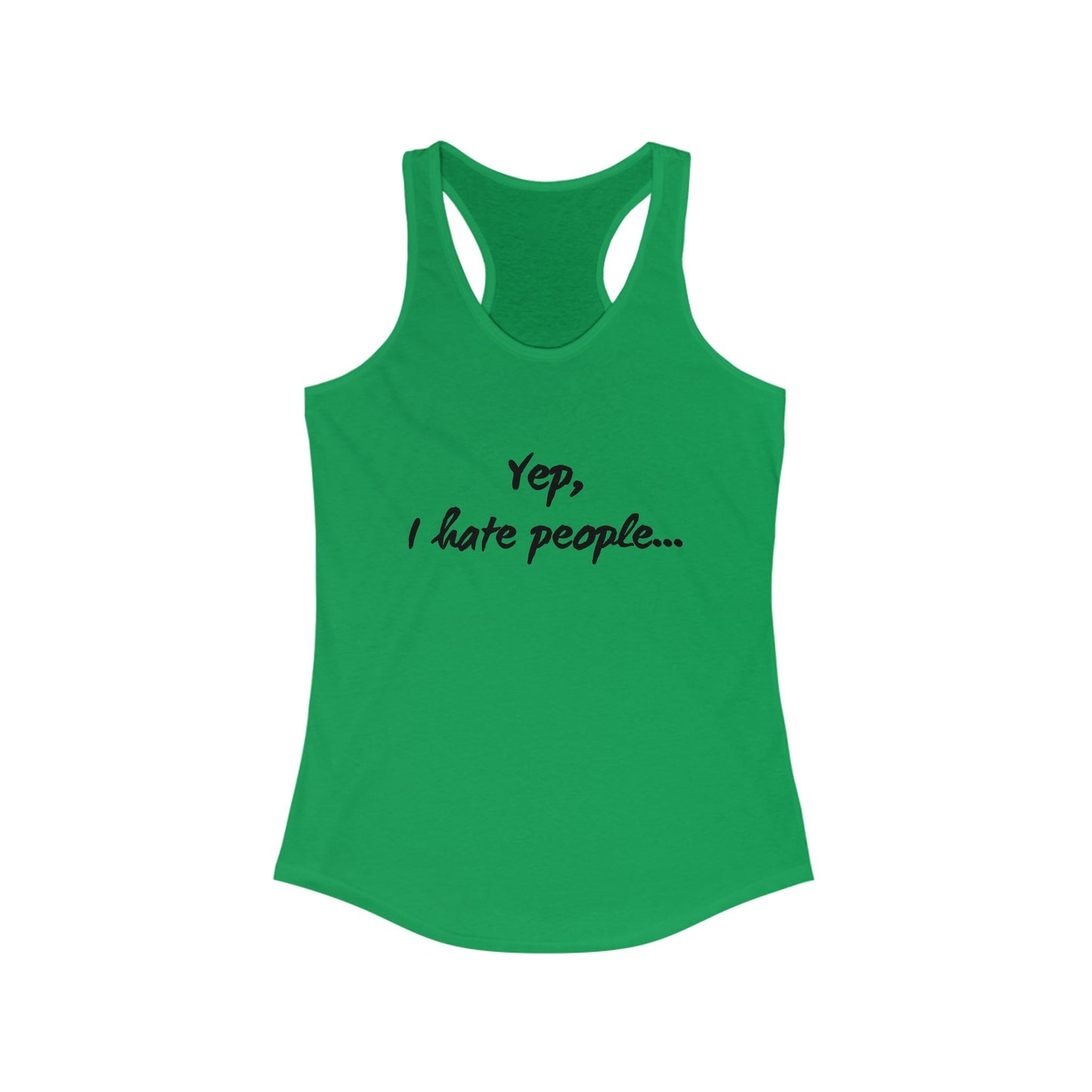 Yep, I Hate People - Racerback Tank