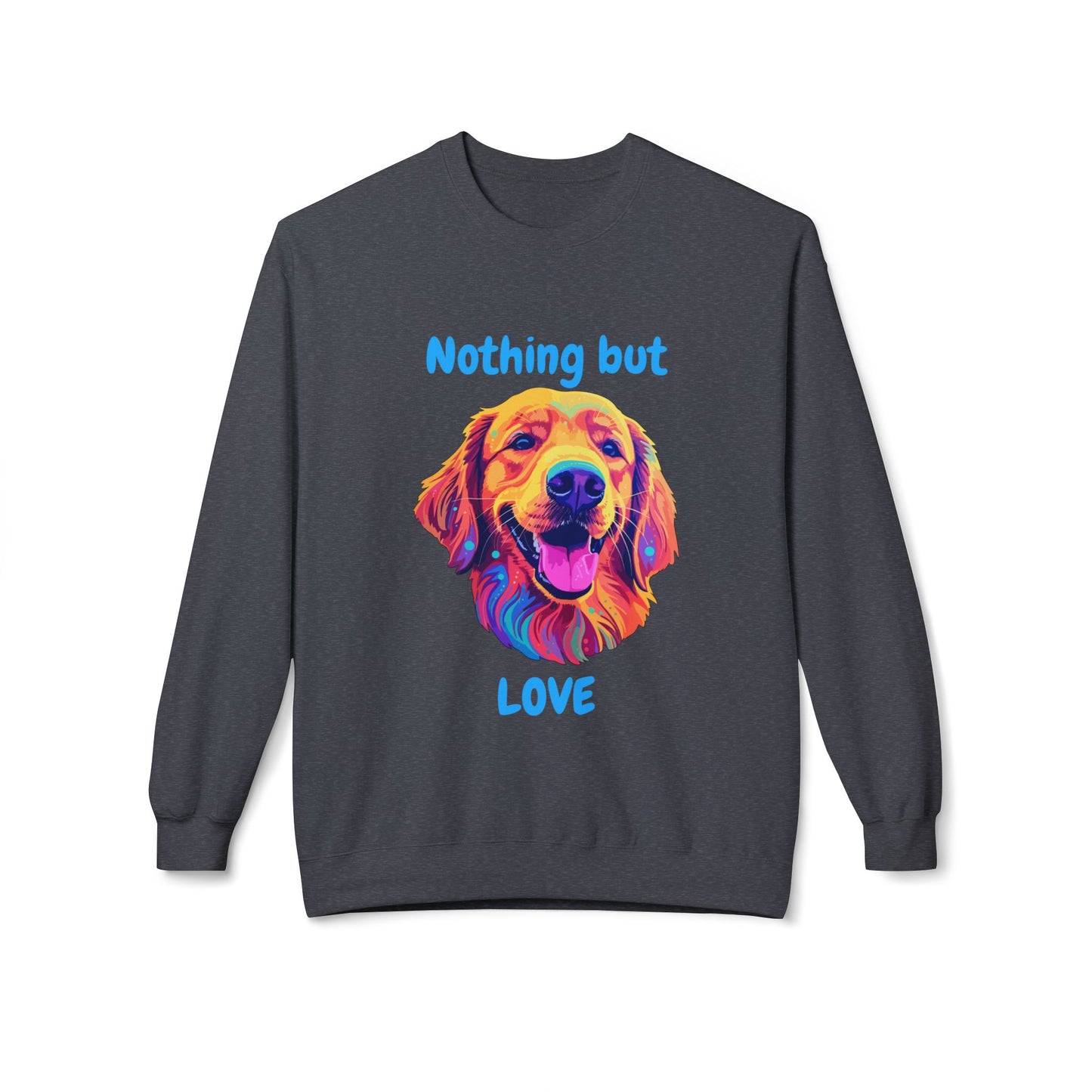 Nothing But Love - Adult Unisex Sweatshirt - Golden Retriever Design