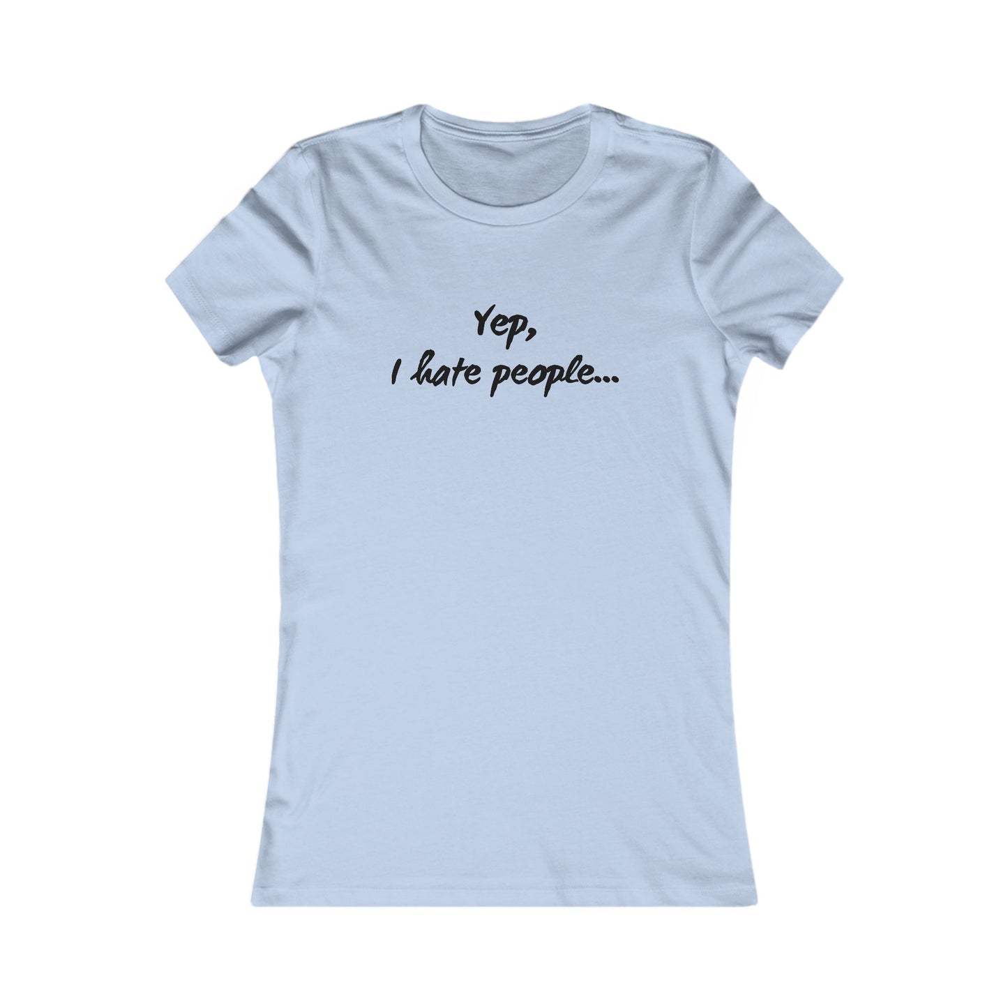 Yep, I Hate People - Women's Tee