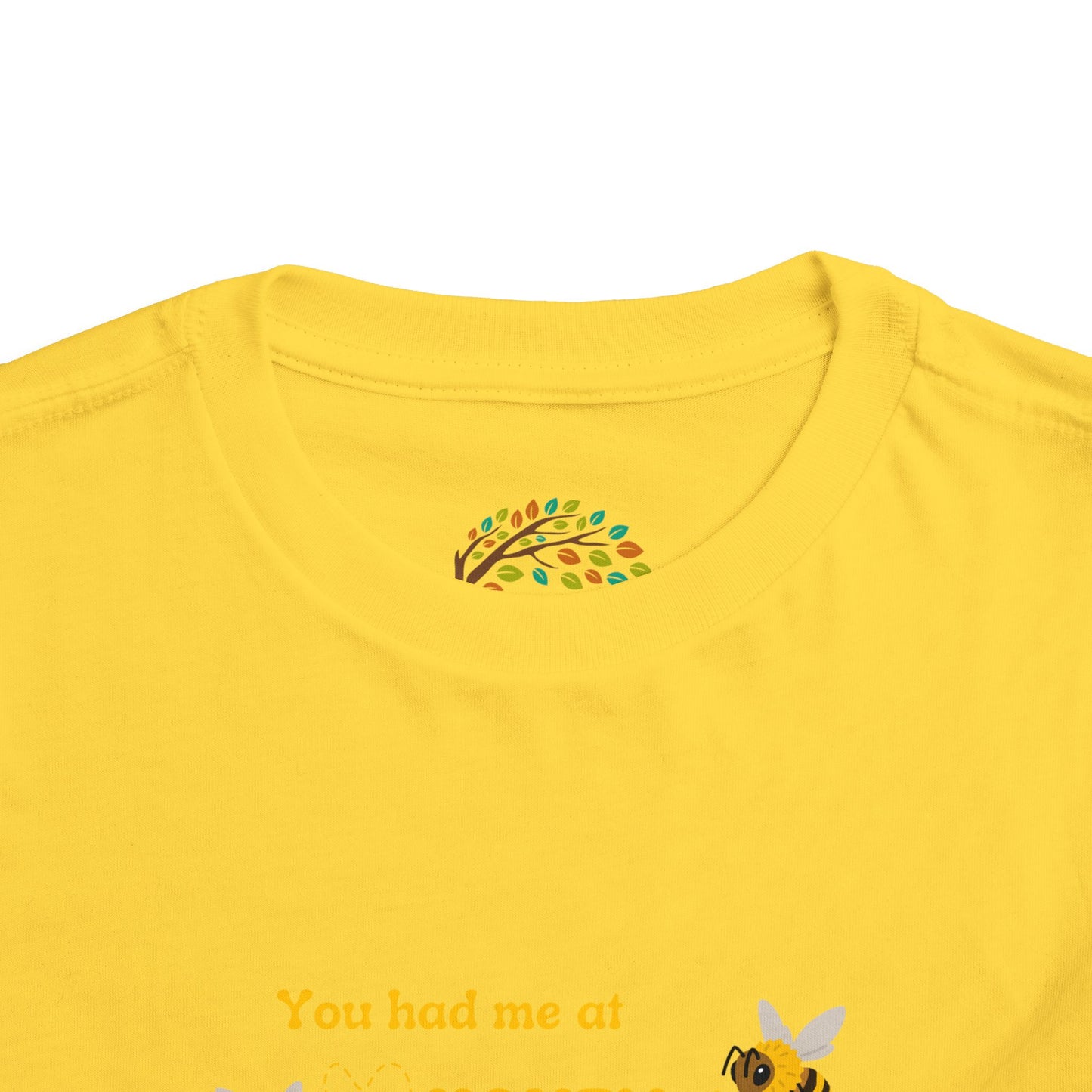 You Had Me At Honey - Toddler Short Sleeve Tee