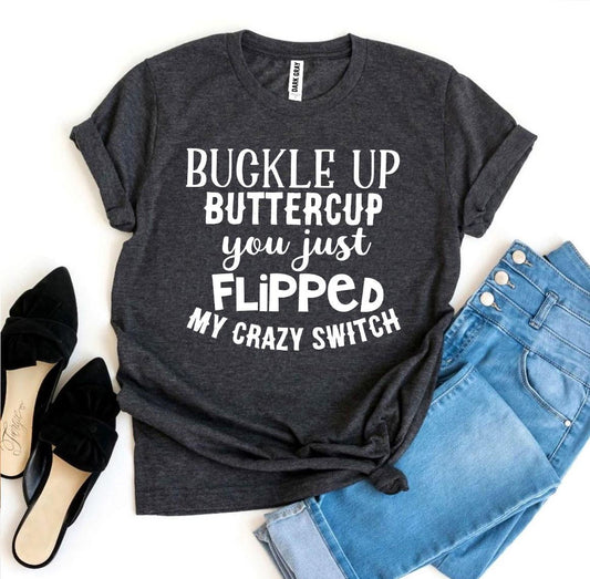 Buckle Up Buttercup - Adult T-shirt